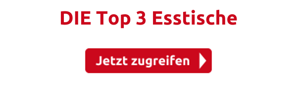 DIE Top 3 Esstische