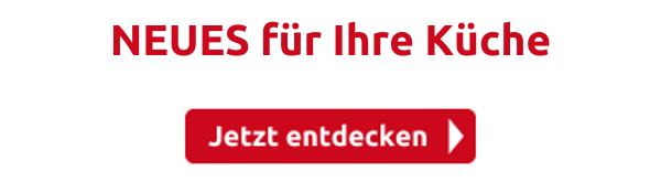 NEUES für Ihre Küche