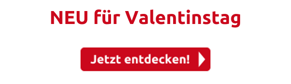 NEU für Valentinstag