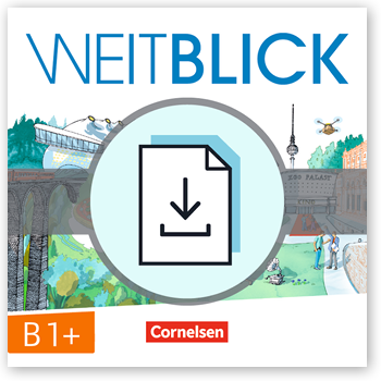 Weitblick B1+. Handreichungen als Download