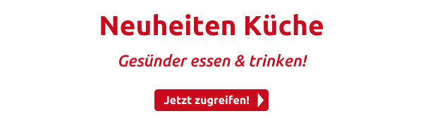Neuheiten Küche