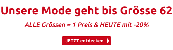 Unsere Mode geht bis Grösse 62