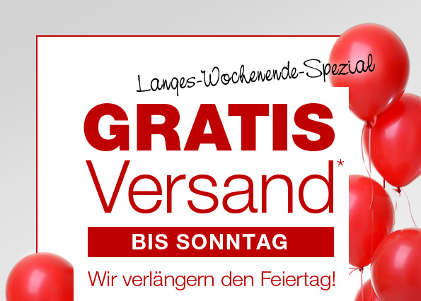 Langes-Wochenende-Spezial - GRATIS Versand - BIS SONNTAG - Wir verlängern den Feiertag!