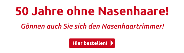 50 Jahre ohne Nasenhaare!