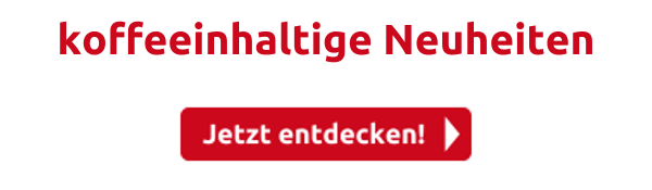 koffeeinhaltige Neuheiten
