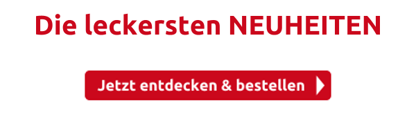 Die leckersten NEUHEITEN