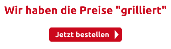 Wir haben die Preise "grilliert"