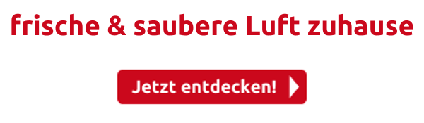 frische & saubere Luft zuhause