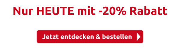 Nur HEUTE mit -20% Rabatt