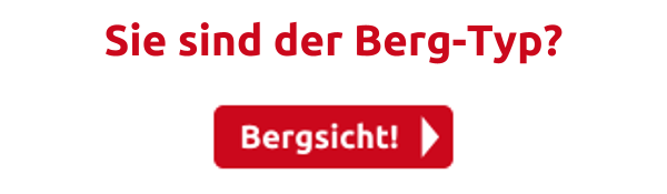 Sie sind der Berg-Typ?