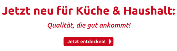 Jetzt neu für Küche & Haushalt: