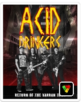 ACID DRINKERS - Return of the Varran Tour