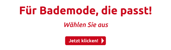 Für Bademode, die passt!