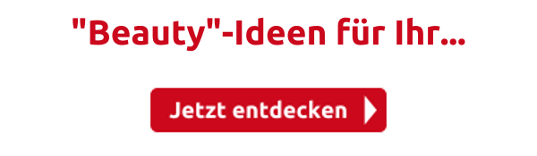 "Beauty"-Ideen für Ihr...
