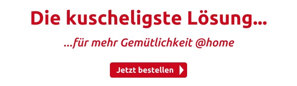 Die kuscheligste Lösung...