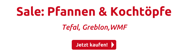 Sale: Pfannen & Kochtöpfe