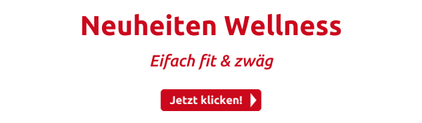 Neuheiten Wellness
