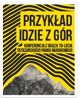  Przykład idzie z gór. Konferencja z okazji 70-lecia Tatrzańskiego Parku Narodowego