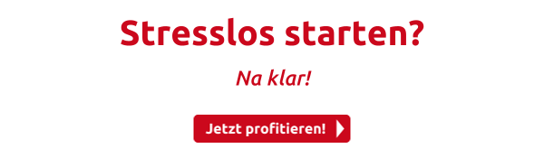 Stresslos starten?