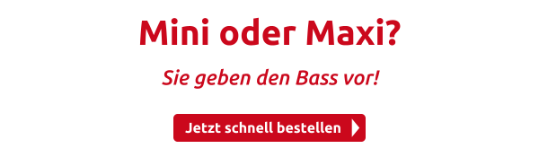Mini oder Maxi?
