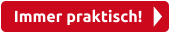 Immer praktisch!