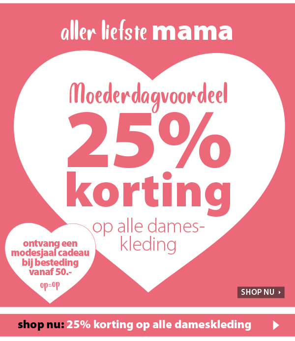 25% korting op alle dameskleding - Moederdagvoordeel