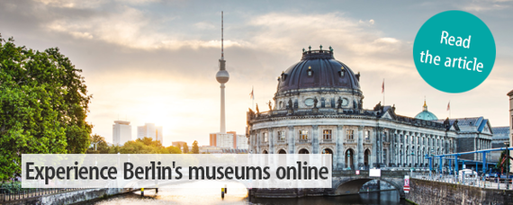 Experience Berlin's museums online