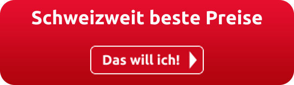 Schweizweit beste Preise