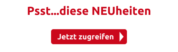 Psst...diese NEUheiten