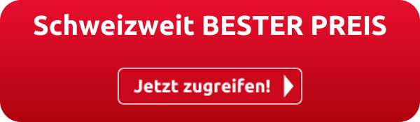 Schweizweit BESTER PREIS