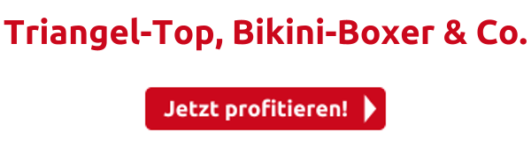 Triangel-Top, Bikini-Boxer & Co.