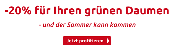 -20% für Ihren grünen Daumen