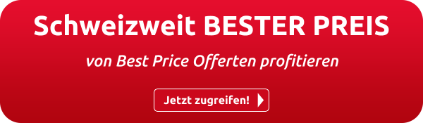Schweizweit BESTER PREIS