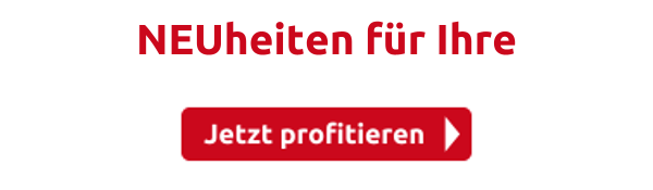 NEUheiten für Ihre