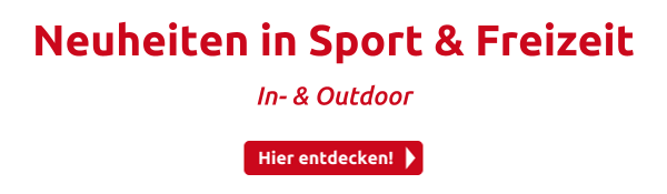 Neuheiten in Sport & Freizeit