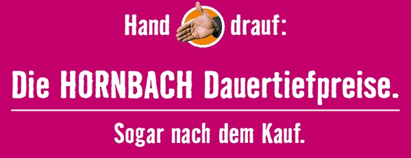 Alles, immer und garantiert günstig. Die HORNBACH Dauertiefpreise