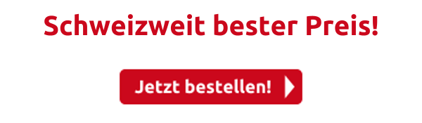 Schweizweit bester Preis!