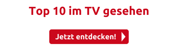 Top 10  im TV gesehen