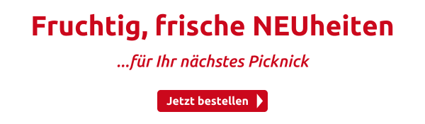 Fruchtig, frische NEUheiten 