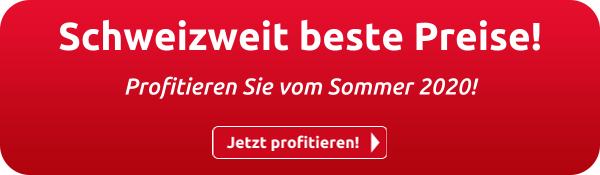 Schweizweit beste Preise!