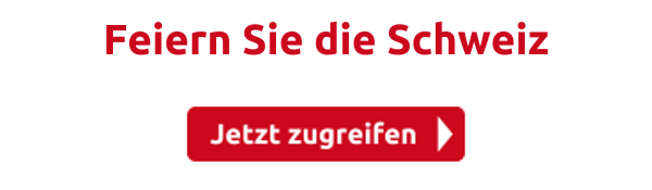 Feiern Sie die Schweiz