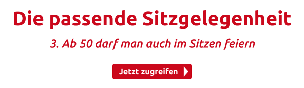 Die passende Sitzgelegenheit