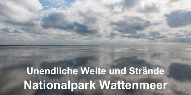 Nationalpark Wattenmeer - Unendliche Weite und kilometerlange Sandstrände