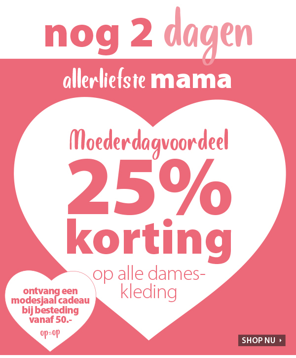 25% korting op alle dameskleding - Moederdagvoordeel