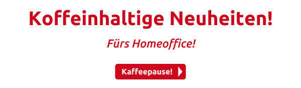 Koffeinhaltige Neuheiten!