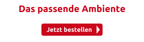 Das passende Ambiente