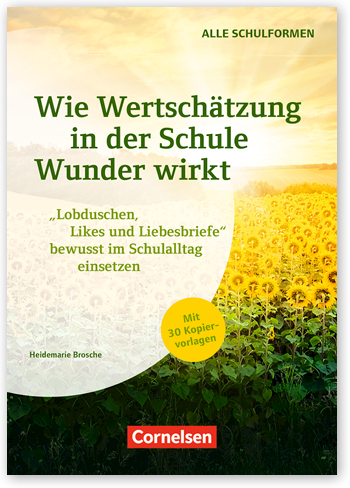 Wie Wertschätzung in der Schule Wunder wirkt