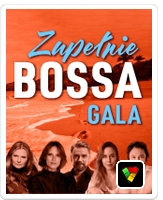 Zupełnie Bossa Gala