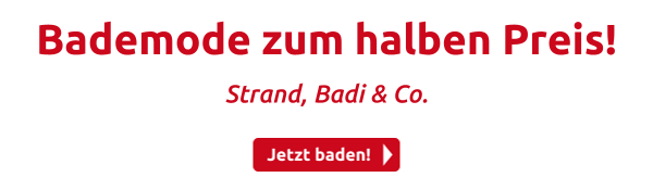 Bademode zum halben Preis!