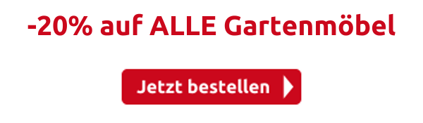 -20% auf ALLE Gartenmöbel